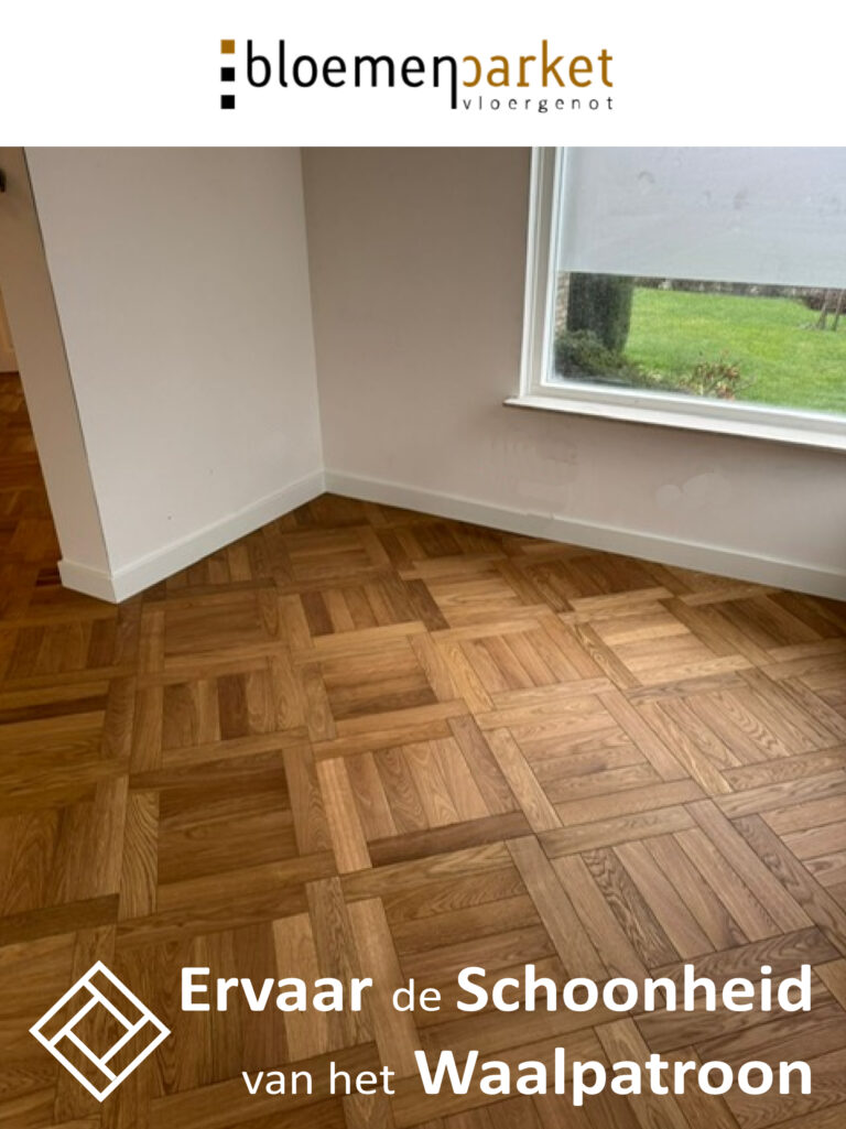 Bloemen Parket - Waalpatroon